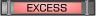 EXCESS